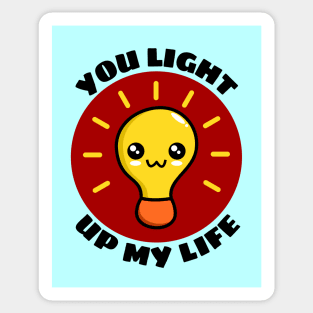 You Light Up My Life | Light Bulb Pun Sticker